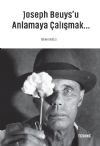 JOSEPH BEUYS'U ANLAMAYA ÇALIŞMAK